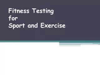 Fitness Testing for Sport and Exercise