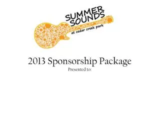 2013 Sponsorship Package Presented to: