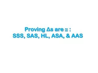 Proving ? s are ? : SSS, SAS, HL, ASA, &amp; AAS