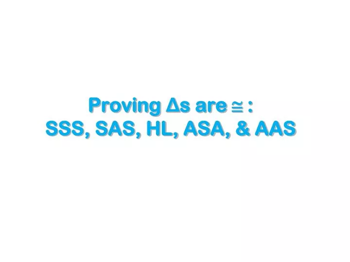 proving s are sss sas hl asa aas