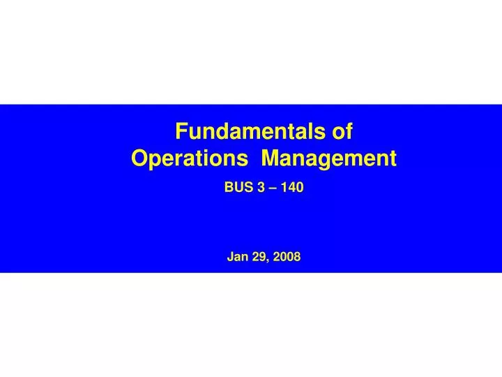 fundamentals of operations management bus 3 140 jan 29 2008