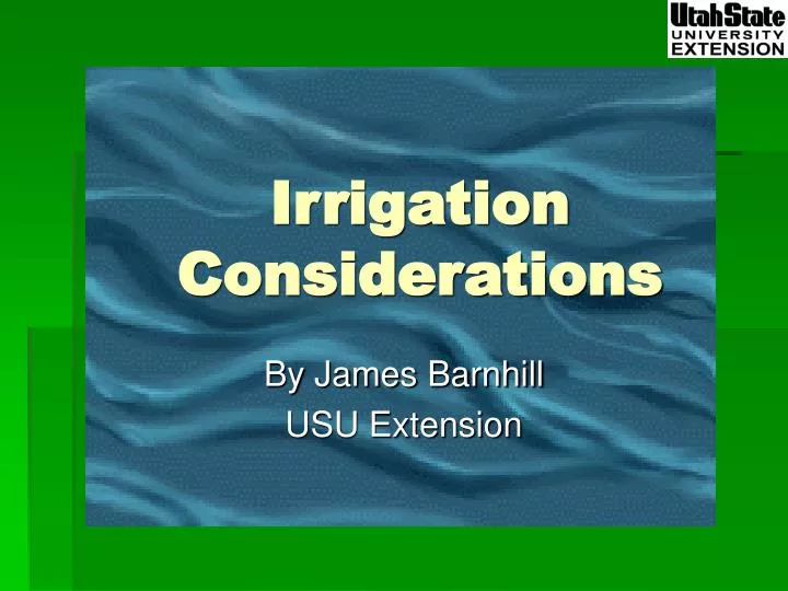 irrigation considerations