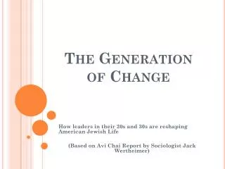 The Generation of Change