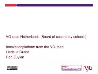 VO-raad Netherlands (Board of secondary schools) Innovationplatform from the VO-raad