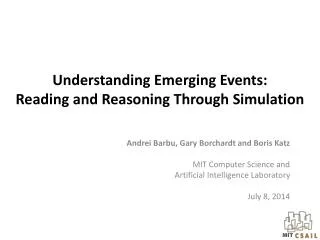 Understanding Emerging Events: Reading and Reasoning T hrough S imulation