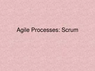 Agile Processes: Scrum