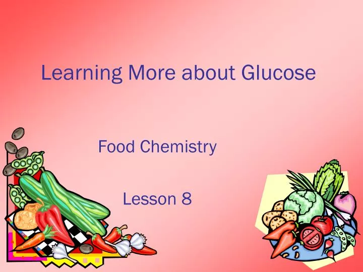 learning more about glucose