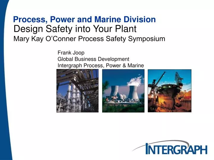 design safety into your plant mary kay o conner process safety symposium