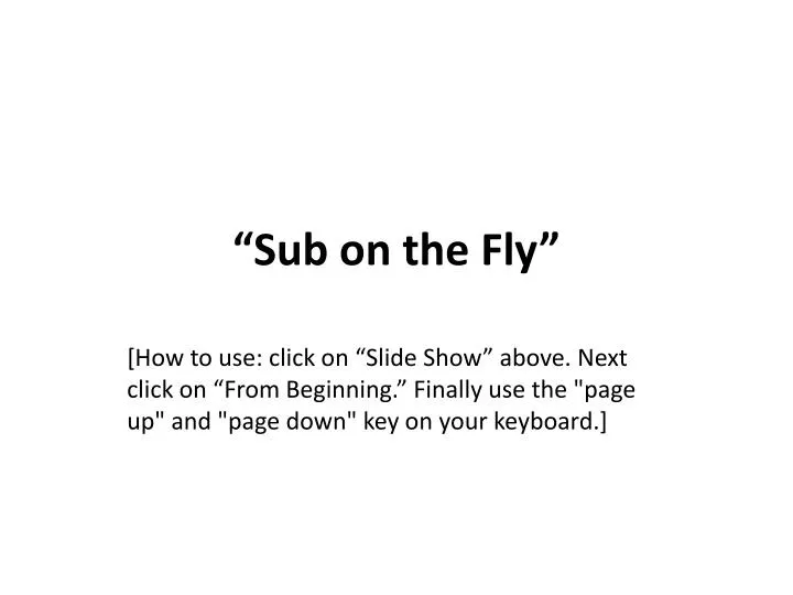 sub on the fly