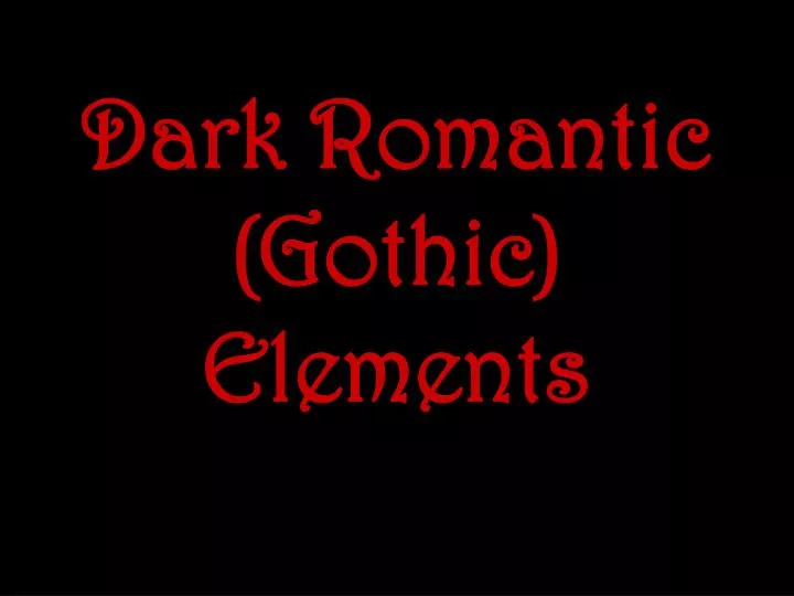 dark romantic gothic elements
