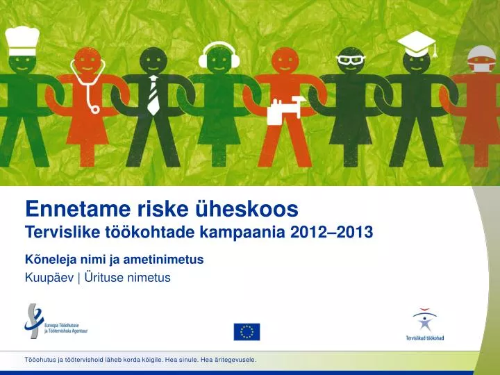 ennetame riske heskoos tervislike t kohtade kampaania 2012 20 13