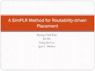 A SimPLR Method for Routability -driven Placement