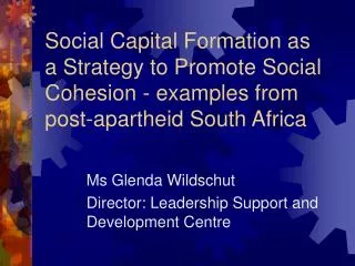 Ms Glenda Wildschut Director: Leadership Support and Development Centre