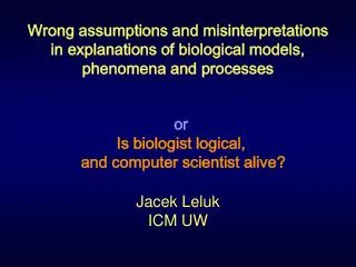or Is biologist logical, a nd computer scientist alive ?