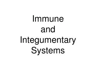 Immune and Integumentary Systems