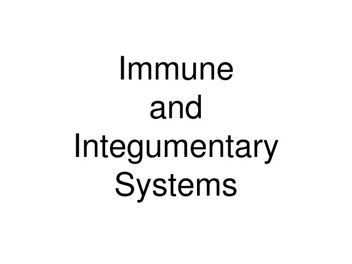 immune and integumentary systems