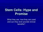 Stem Cells: Hype and Promise