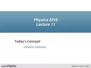 Physics 2210 Lecture 11