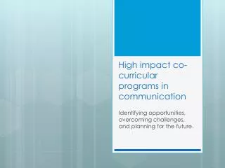 High impact co-curricular programs in communication