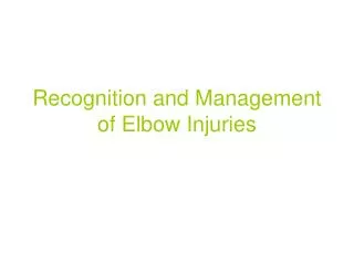 Recognition and Management of Elbow Injuries