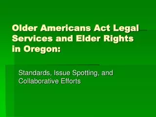 Older Americans Act Legal Services and Elder Rights in Oregon: