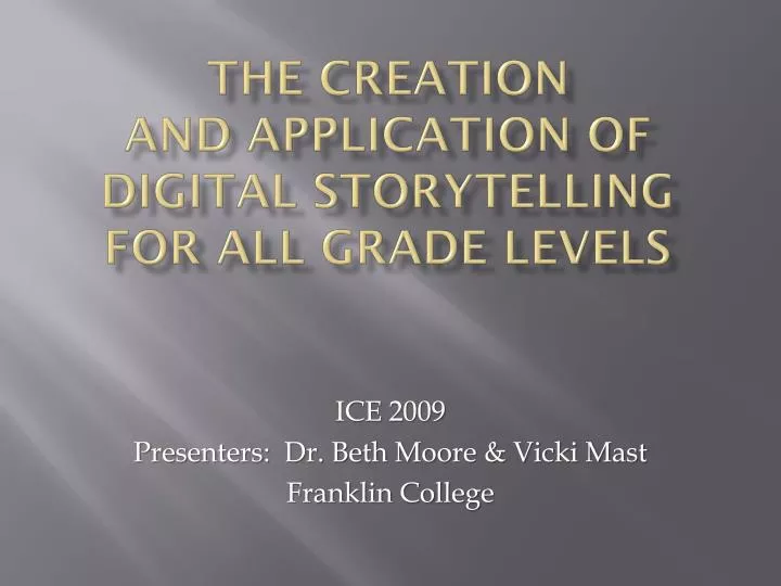 the creation and application of digital storytelling for all grade levels