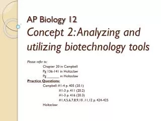 AP Biology 12 Concept 2: Analyzing and utilizing biotechnology tools