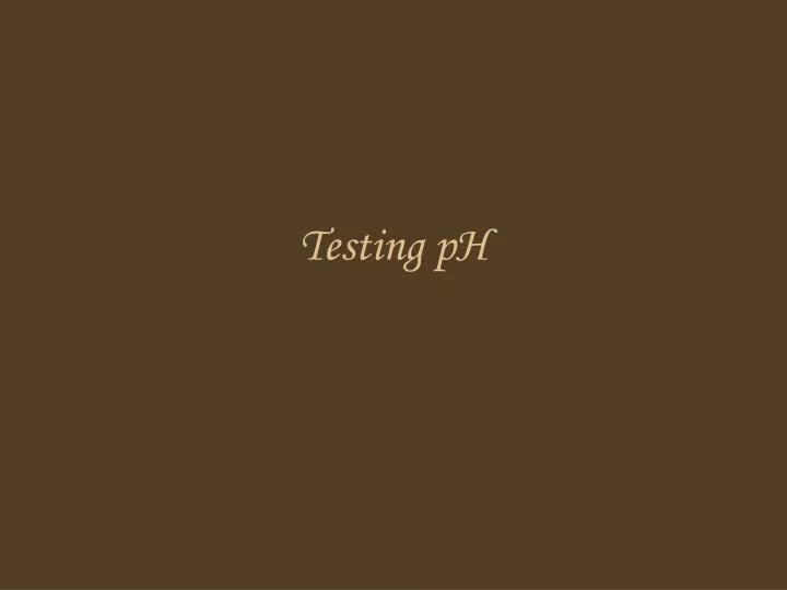 testing ph