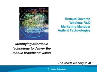 Renaud Duverne Wireless R&amp;D Marketing Manager Agilent Technologies