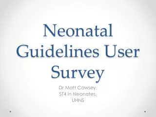 neonatal guidelines u ser survey