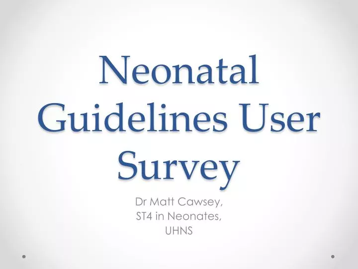 neonatal guidelines u ser survey