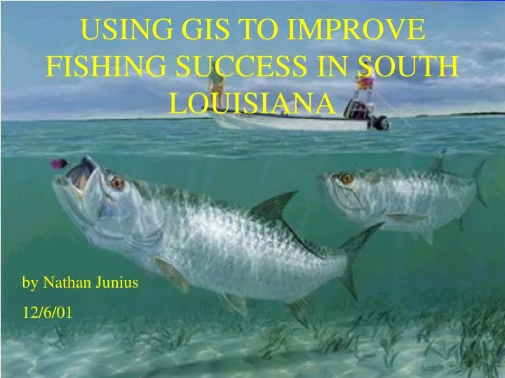 using gis to improve fishing success in south louisiana