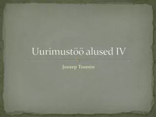 uurimust alused iv