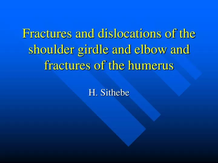 fractures and dislocations of the shoulder girdle and elbow and fractures of the humerus