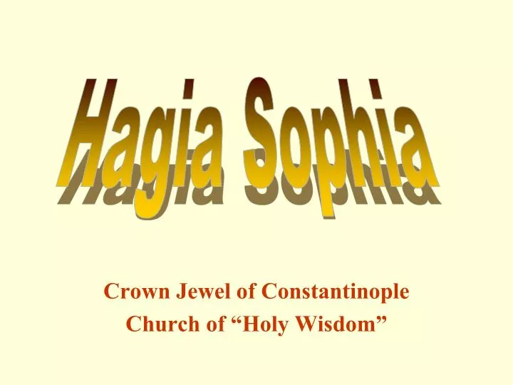 crown jewel of constantinople church of holy wisdom