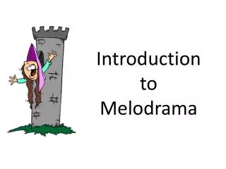 Introduction to Melodrama