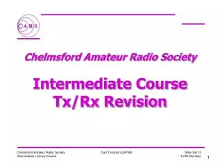 Chelmsford Amateur Radio Society Intermediate Course Tx/Rx Revision