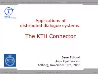 Applications of distributed dialogue systems: The KTH Connector