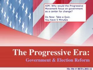 The Progressive Era: Government &amp; Election Reform