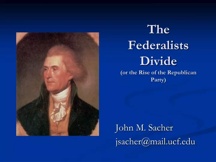 the federalists divide or the rise of the republican party