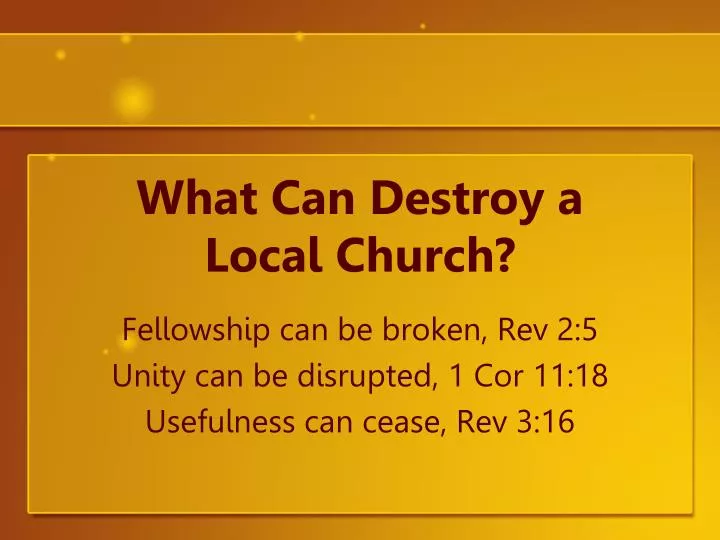 what can destroy a local church