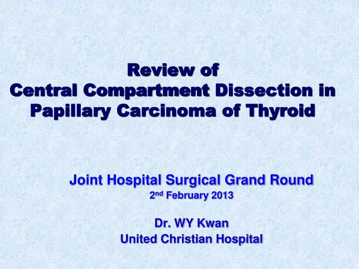 review of central compartment dissection in papillary carcinoma of thyroid