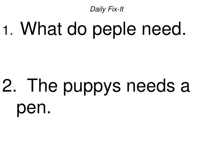 daily fix it what do peple need the puppys needs a pen