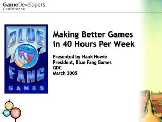 Making Better Games in 40 Hours Per Week