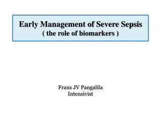 Early Management of Severe Sepsis ( the role of biomarkers )