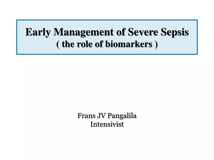 early management of severe sepsis the role of biomarkers