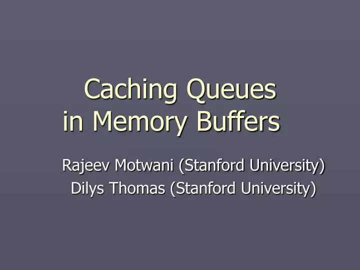 caching queues in memory buffers