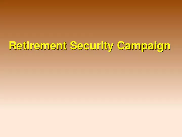retirement security campaign