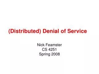 (Distributed) Denial of Service