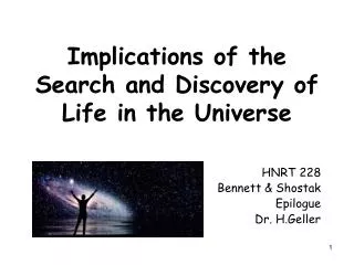 Implications of the Search and Discovery of Life in the Universe